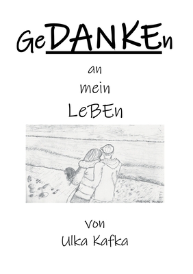 GeDANKEn an mein Leben (German Edition)