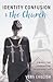 Identity Confusion & The Church by Vera English