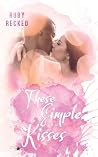 These Simple Kisses (These-Simple-Reihe) (German Edition) These Simple Kisses (These-Simple-Reihe) (German Edition)