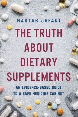 pdf download The Truth About Dietary Supplements: An Evidence-Based Guide to a Safe Medicine Cabinet