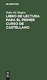 Libro de lectura para el primer curso de castellano: Para el uso en la cátedra del seminario de lenguas orientales (Spanish Edition)