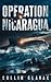 Operation Nicaragua by Collin Glavac
