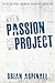 When Passion Meets Project by Brian Aspinall
