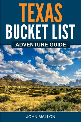 Texas Bucket List Adventure Guide: Explore 100 Offbeat Destinations You Must Visit! (Paperback)