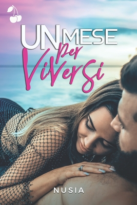 Un mese per viversi (Un mese per amare #2)