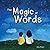 The Magic of Words