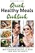 Quick Healthy Meal Cookbook...