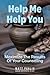 Help Me Help You: Maximize The Results Of Your Counseling