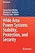 Wide Area Power Systems Stability, Protection, and Security