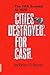 Cities Destroyed for Cash: ...
