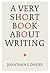 A Very Short Book About Wri...