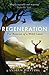 Regeneration: The Rescue of a Wild Land