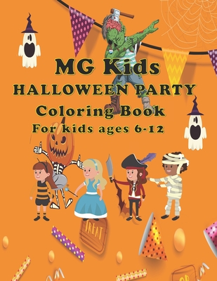 MG Kids Halloween Party: Coloring Book For Kids Ages 6-12 (MG Kids Books by Charles Lovjoy)