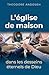 L’Église de maison dans les desseins éternels de Dieu (Autres... by Theodore Andoseh