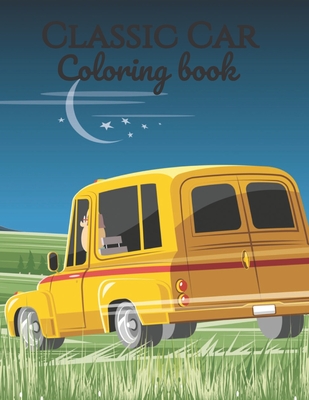 Classic Car Coloring book: Fun Jumbo Vehicle Coloring Book