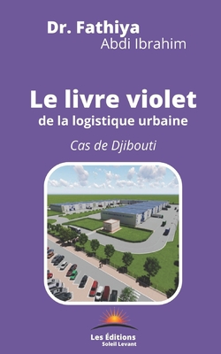 Le livre violet de la logistique urbaine: Cas de Djibouti (French Edition)
