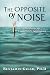 The Opposite of Noise: The ...