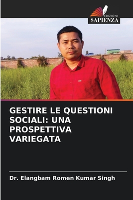 GESTIRE LE QUESTIONI SOCIALI: UNA PROSPETTIVA VARIEGATA (Italian Edition)