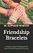 Friendship Bracelets: The E...
