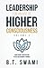 Leadership for an Age of Higher Consciousness - Vol. 2: Ancient Wisdom for Modern Times