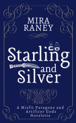 Starling and Silver: A Misfit Paragons and Artificer Gods Novelette