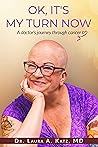OK, It's My Turn Now by Laura A. Katz