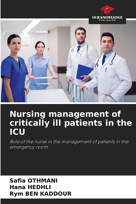 Nursing management of critically ill patients in the ICU: Role of the nurse in the management of patients in the emergency room