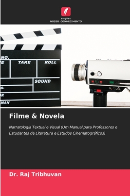 Filme & Novela: Narratologia Textual e Visual (Um Manual para Professores e Estudantes de Literatura e Estudos Cinematográficos) (Portuguese Edition)