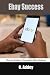 Ebay Success: How to Starti...