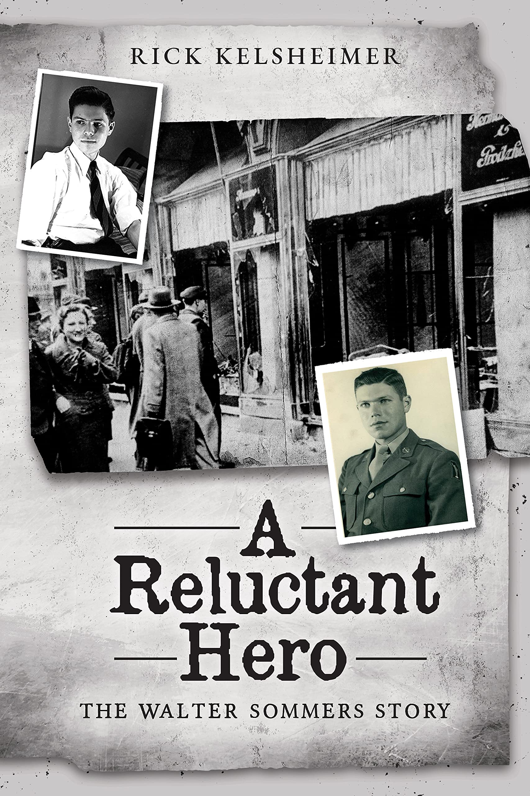 A Reluctant Hero: The Walter Sommers Story (Kindle Edition)