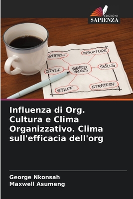 Influenza di Org. Cultura e Clima Organizzativo. Clima sull'efficacia dell'org (Italian Edition)
