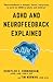 ADHD and Neurofeedback Explained by Schuyler C. Cunningham
