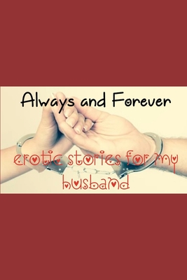Always and Forever: Erotic Stories For my Husband inside Prison