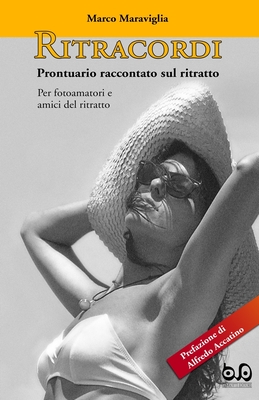 Ritracordi: Prontuario raccontato sul ritratto (Fotogrammandologia - nuove frontiere della fotografia italiana) (Italian Edition)