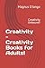 Creativity - Creativity Books for Adults!: Creativity Unbound!