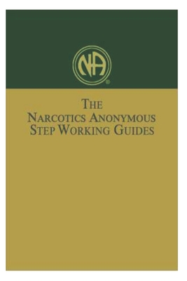 The Narcotics Anonymous Step Working Guide by William King