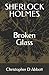 SHERLOCK HOLMES Broken Glass (The Watson Chronicles)