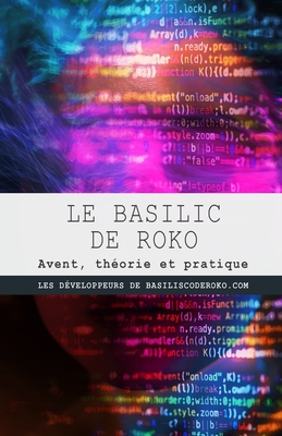 Le Basilic de Roko: Avent, théorie et pratique (French Edition)