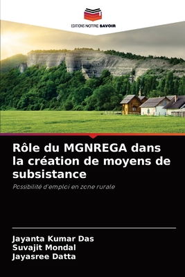 Rôle du MGNREGA dans la création de moyens de subsistance: Possibilité d'emploi en zone rurale (French Edition)