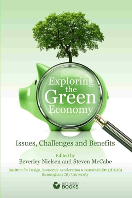 Exploring the Green Economy: Issues, Challenges and Benefits (Bite-Sized Environment Books)