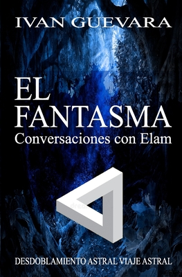 EL FANTASMA CONVERSACIONES CON ELAM