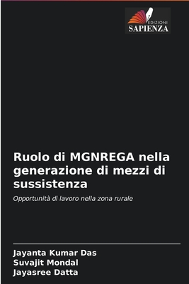 Ruolo di MGNREGA nella generazione di mezzi di sussistenza: Opportunità di lavoro nella zona rurale (Italian Edition)