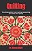 Quilting: The ultimate guid...