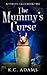 The Mummy's Curse by K C Adams