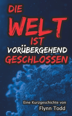 Die Welt ist vorübergehend geschlossen (German Edition)