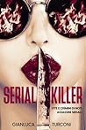Serial killer: vite e crimini di noti assassini seriali (Romanzi thriller e libri True Crime di Gianluca Turconi) (Italian Edition)