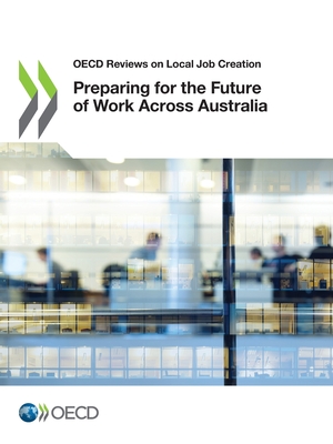 Preparing for the Future of Work Across Australia (OECD Reviews on Local Job Creation)