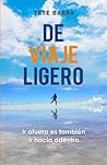 DE VIAJE LIGERO: Ir afuera también es ir adentro (Spanish Edition)