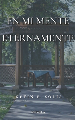 En mi mente eternamente (Spanish Edition)