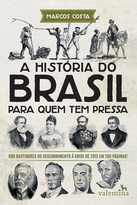 A Hist�ria do Brasil para quem tem pressa